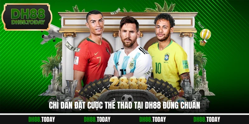 Chỉ dẫn đặt cược thể thao tại DH88 đúng chuẩn