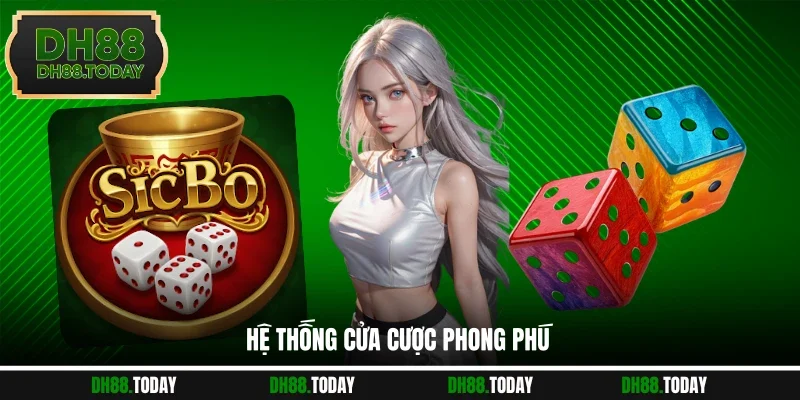 Hệ thống cửa cược phong phú